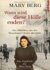book cover of Wann wird diese Hölle enden?: Das Mädchen, das das Warschauer Ghetto überlebte by Mary Berg