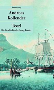 book cover of Teori: Die Geschichte des Georg Forster (Unionsverlag Taschenbücher, Band 635) by Andreas Kollender