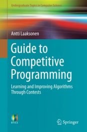 book cover of Guide to Competitive Programming: Learning and Improving Algorithms Through Contests (Undergraduate Topics in Computer Science) by Antti Laaksonen