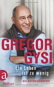 book cover of Ein Leben ist zu wenig: Die Autobiographie by グレゴール・ギジ