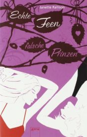 book cover of Echte Feen, falsche Prinzen by Janette Rallison