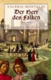 book cover of Der Herr des Falken by Valeria Montaldi