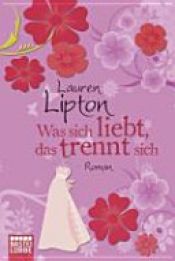 book cover of Was sich liebt, das trennt sich by Lauren Lipton