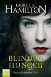 book cover of Blinder Hunger by Лоръл К. Хамилтън