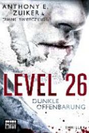 book cover of Level 26: Dunkle Offenbarung by Anthony E. Zuiker|Duane Swierczynski