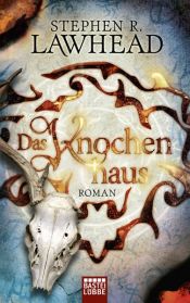 book cover of Das Knochenhaus by Stephen Lawhead