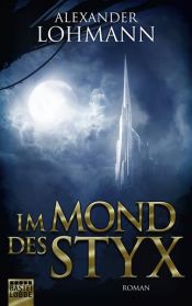 book cover of Im Mond des Styx by Alexander Lohmann