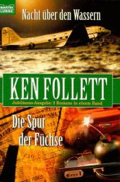 book cover of Nacht über den Wassern / Die Spur der Füchse. Jubiläums- Ausgabe: 2 Romane in einem Band. by קן פולט