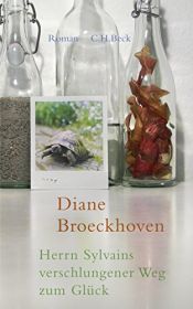 book cover of Herrn Sylvains verschlungener Weg zum Glück by Diane Broeckhoven