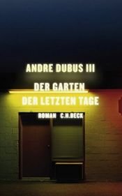 book cover of Der Garten der letzten Tage by Andre Dubus III