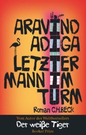 book cover of Letzter Mann im Turm by Aravind Adiga