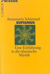 book cover of Sufismus eine Einführung in die islamische Mystik by آنا ماري شيمل