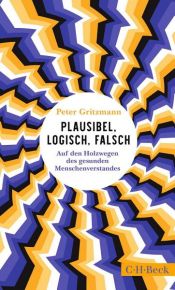 book cover of Plausibel, logisch, falsch by Peter Gritzmann