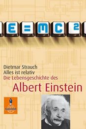 book cover of Alles ist relativ: Die Lebensgeschichte des Albert Einstein (Gulliver) by Dietmar Strauch