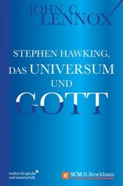 book cover of Stephen Hawking, das Universum und Gott by John Lennox