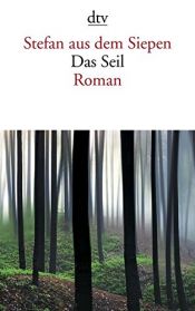 book cover of Das Seil by Stefan aus dem Siepen