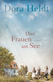 book cover of Drei Frauen am See by Dora Heldt