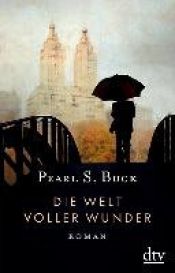 book cover of Die Welt voller Wunder by Pearl Buck