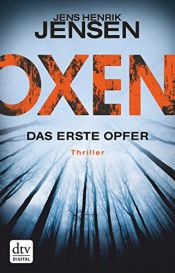 book cover of Oxen. Das erste Opfer: Thriller (Danehof-Trilogie 1) by Jens Henrik Jensen