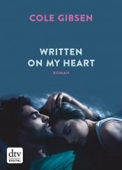 book cover of Written on my heart by Cole Gibsen