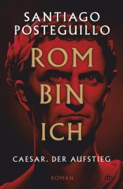 book cover of Rom bin ich by Santiago Posteguillo Gomez