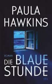 book cover of Die blaue Stunde by Paula Hawkins