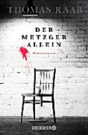 book cover of Der Metzger allein by Thomas Raab