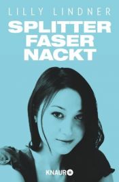 book cover of Splitterfasernackt by Lilly Lindner