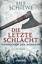 book cover of Herrscher des Nordens - Die letzte Schlacht by Ulf Schiewe