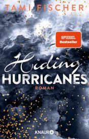 book cover of Hiding Hurricanes by Tami Fischer