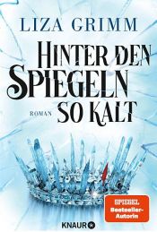 book cover of Hinter den Spiegeln so kalt by Liza Grimm