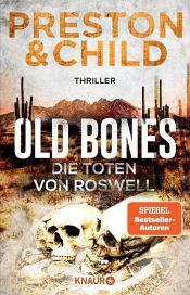 book cover of Old Bones - Die Toten von Roswell by Дъглас Престън|Линкълн Чайлд