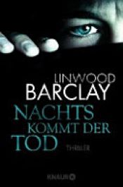 book cover of Nachts kommt der Tod by Linwood Barclay