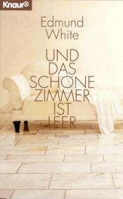 book cover of Und das schöne Zimmer ist leer by Edmund White