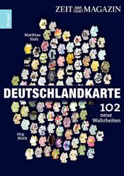 book cover of Deutschlandkarte: 102 neue Wahrheiten by Matthias Stolz