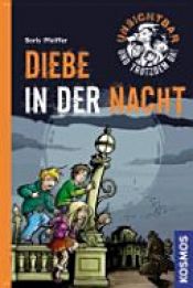 book cover of Unsichtbar und trotzdem da! 01. Diebe in der Nacht by Boris Pfeiffer