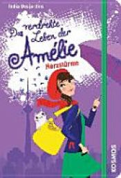 book cover of Das verdrehte Leben der Amélie, 7, Herzstürme by India Desjardins