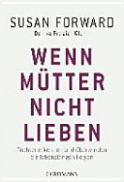 book cover of Wenn Mütter nicht lieben by Donna Frazier Glynn|Susan Forward