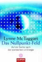 book cover of Das Nullpunkt-Feld by Lynne McTaggart