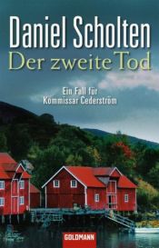 book cover of Der zweite Tod: Ein Fall für Kommissar Cederström by Daniel Scholten