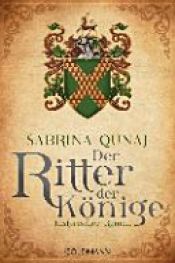 book cover of Der Ritter der Könige by Sabrina Qunaj