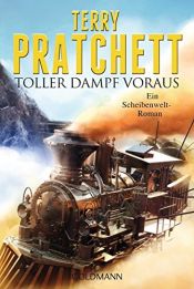 book cover of Toller Dampf voraus: Ein Scheibenwelt-Roman by Terry Pratchett