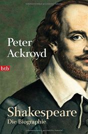 book cover of Shakespeare. Die Biographie by Peter Ackroyd