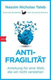 book cover of Antifragilität: Anleitung für eine Welt, die wir nicht verstehen by Насим Талеб