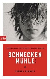 book cover of Schneckenmühle by Jochen Schmidt