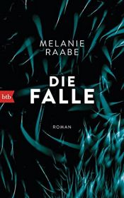 book cover of Die Falle: Roman by Melanie Raabe