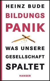 book cover of Bildungspanik : Was unsere Gesellschaft spaltet by Heinz Bude