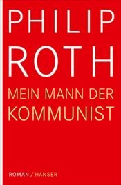 book cover of Mein Mann, der Kommunist by Philip Roth