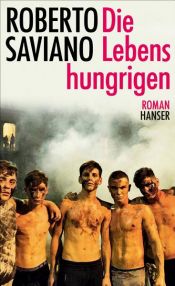 book cover of Die Lebenshungrigen by Ρομπέρτο Σαβιάνο