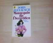 book cover of Mannequin für Übergrößen. Heiterer Roman. by Doris Jannausch